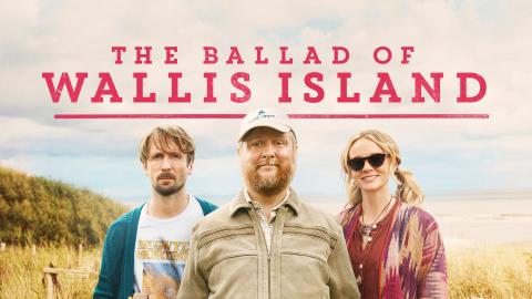 2 men and a woman staring into the distance with the words The Ballad of Wallis Island