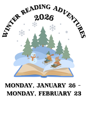 Text: Winter Reading Adventures 2026, Image: An open book with a winter wonderland coming out with kids playing in the snow