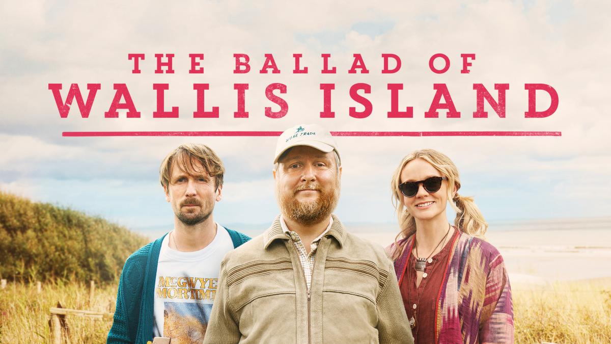2 men and a woman staring into the distance with the words The Ballad of Wallis Island